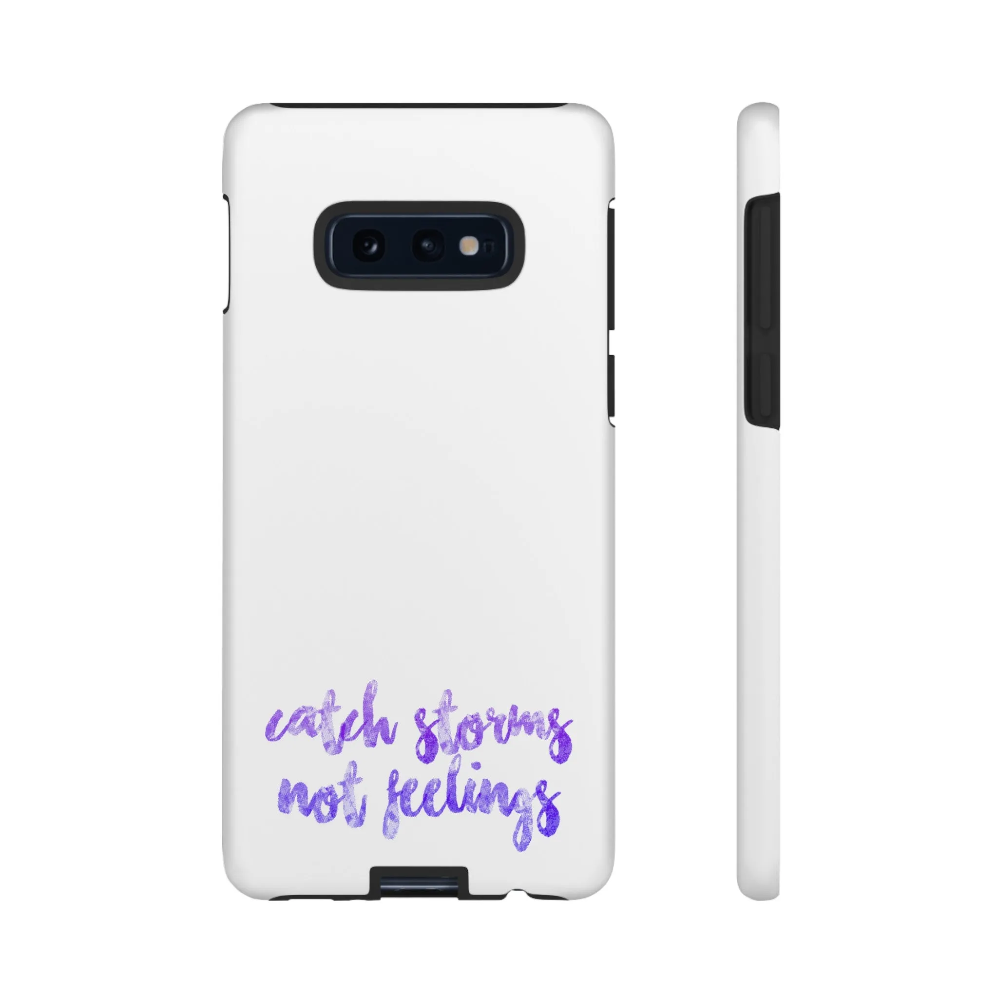 Catch Storms, Not Feelings Tough Phone Case
