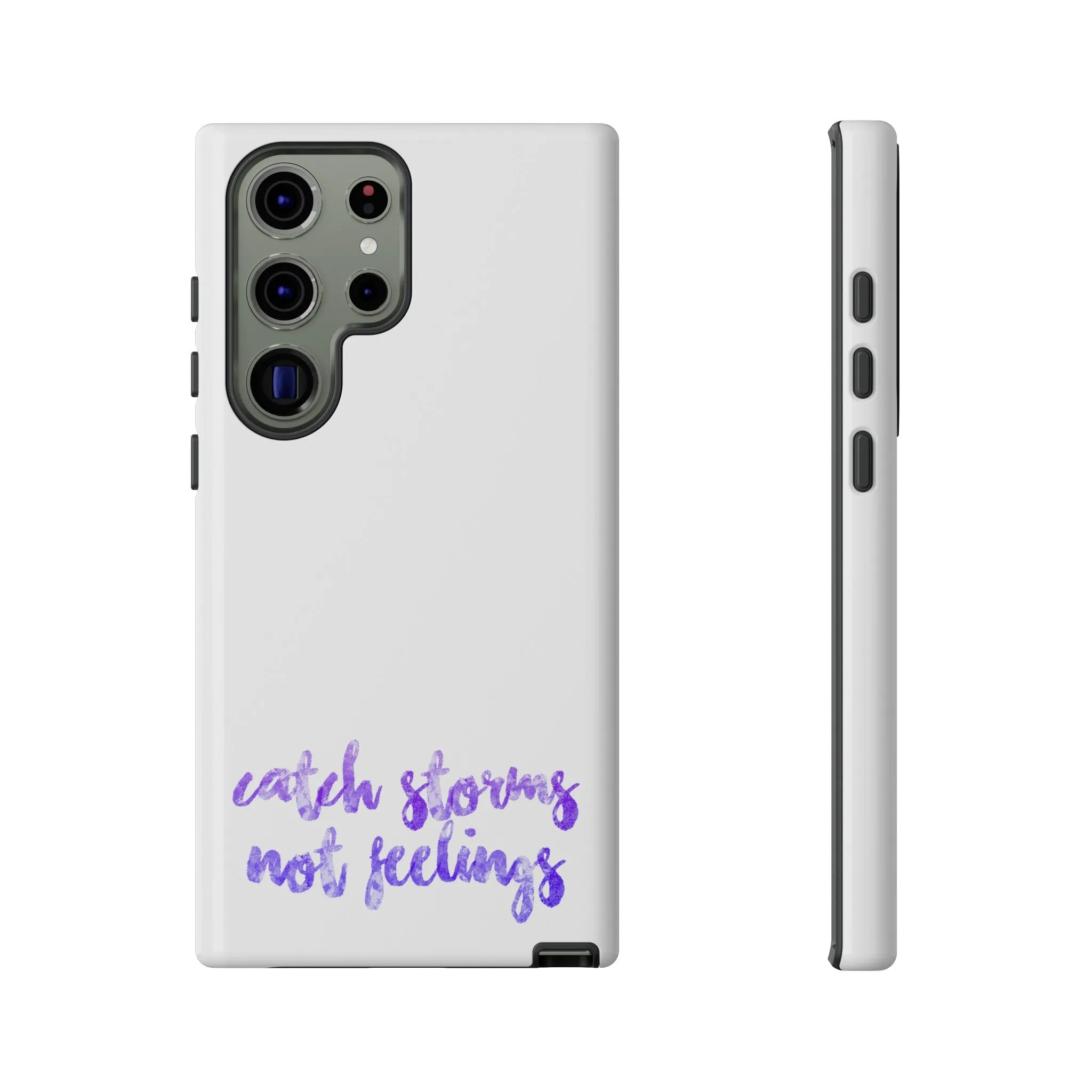 Catch Storms, Not Feelings Tough Phone Case