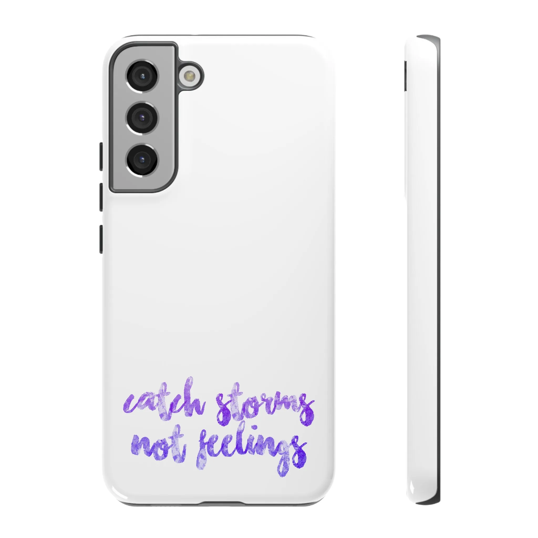 Catch Storms, Not Feelings Tough Phone Case
