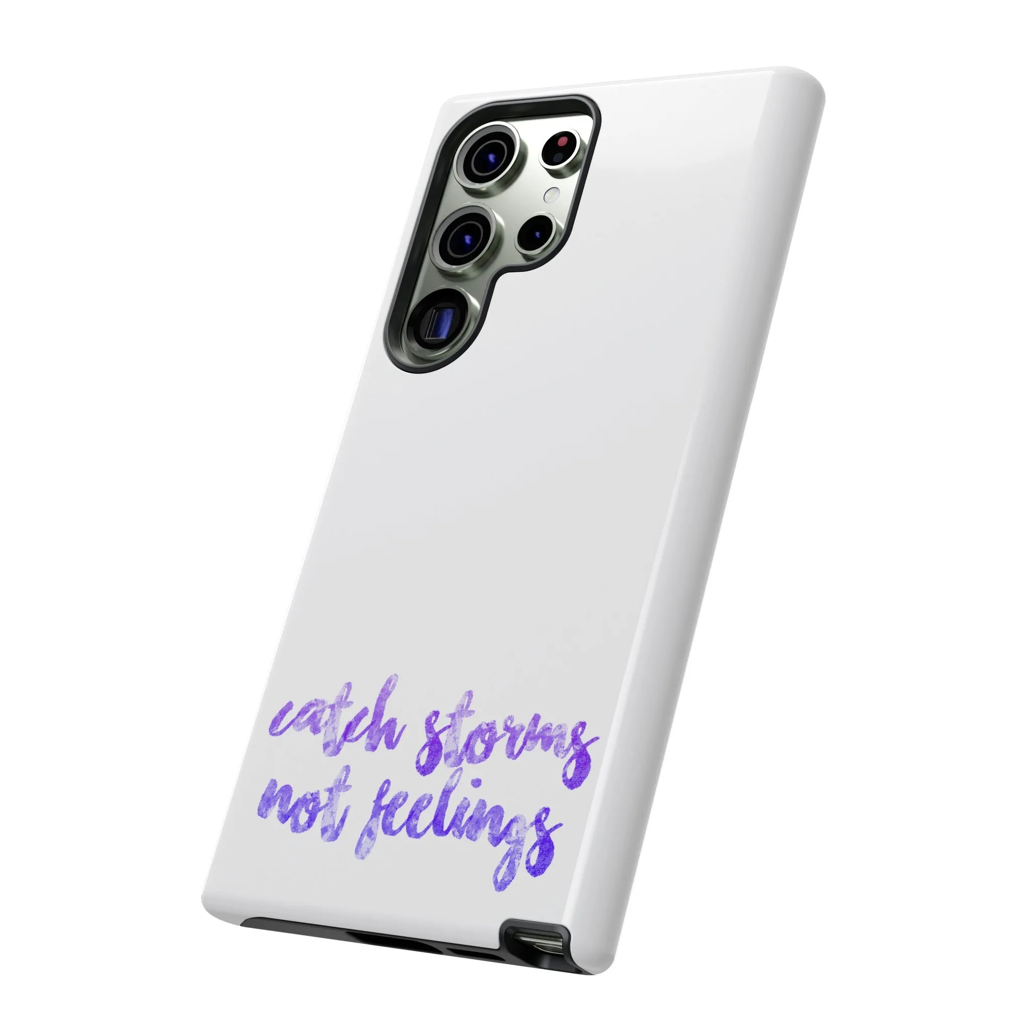Catch Storms, Not Feelings Tough Phone Case