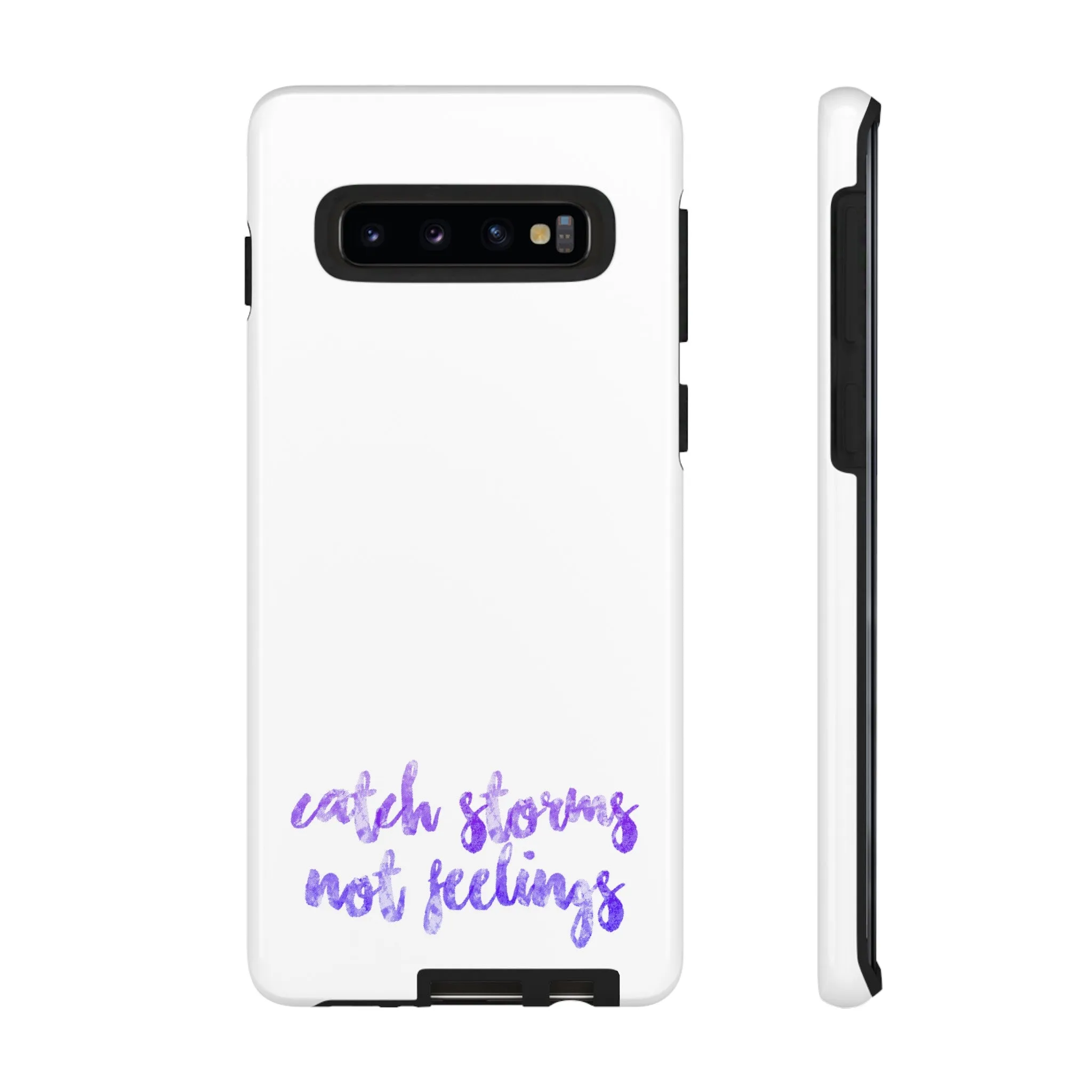 Catch Storms, Not Feelings Tough Phone Case