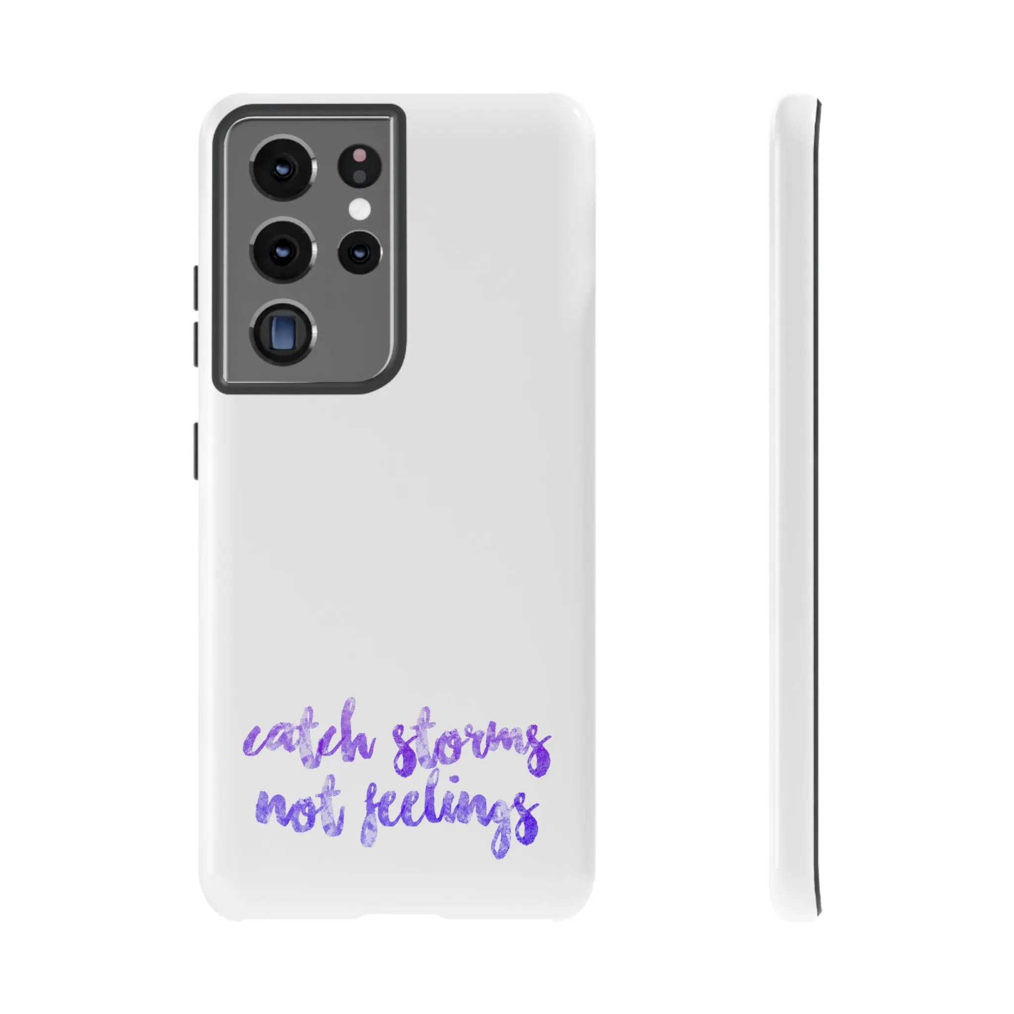 Catch Storms, Not Feelings Tough Phone Case