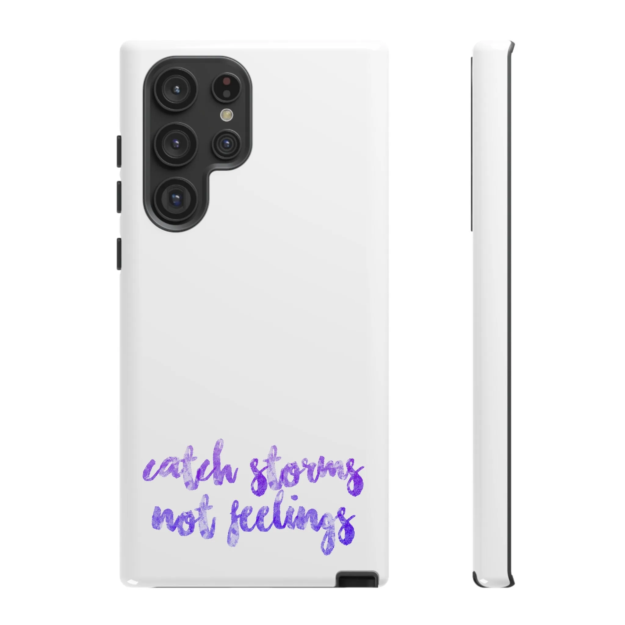 Catch Storms, Not Feelings Tough Phone Case