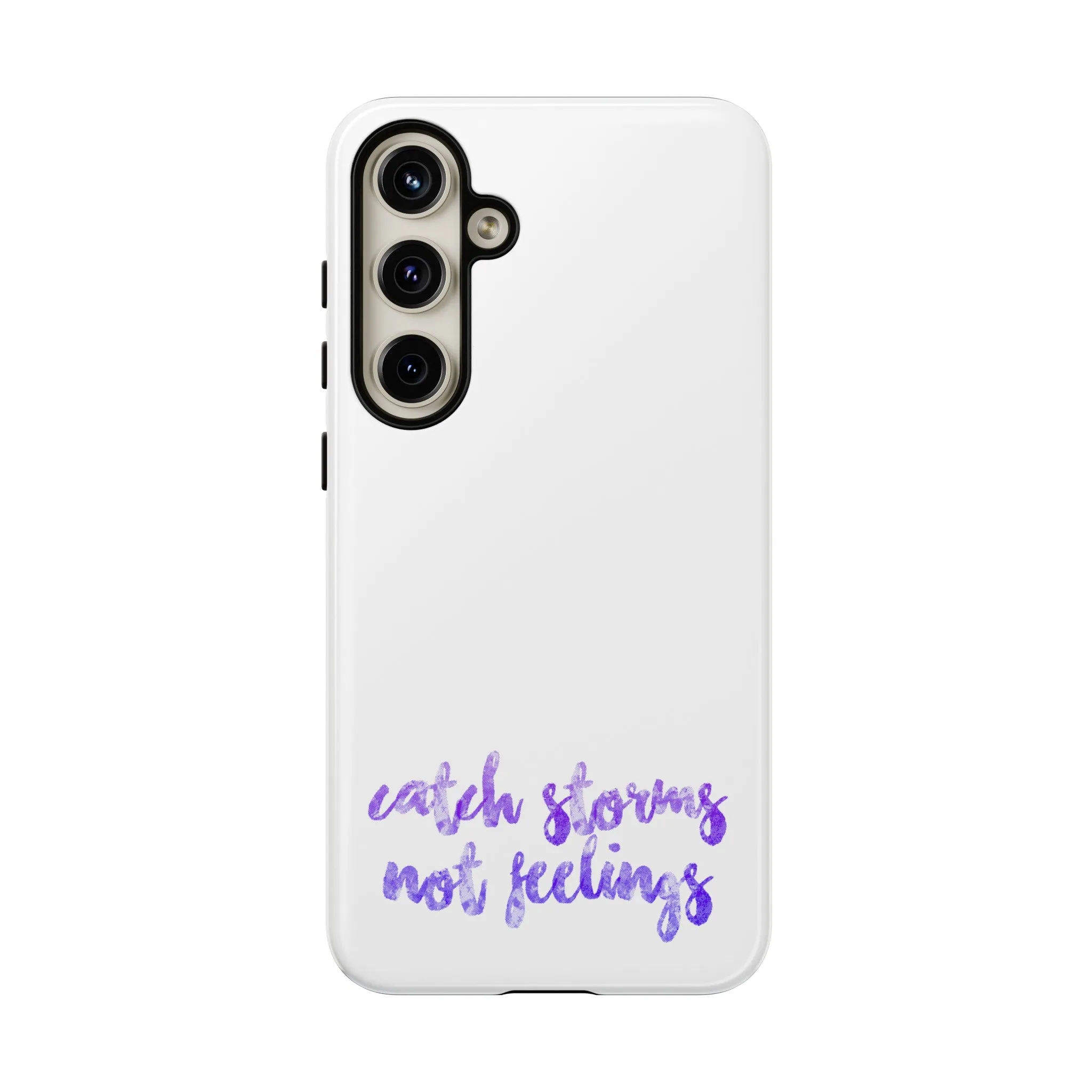 Catch Storms, Not Feelings Tough Phone Case