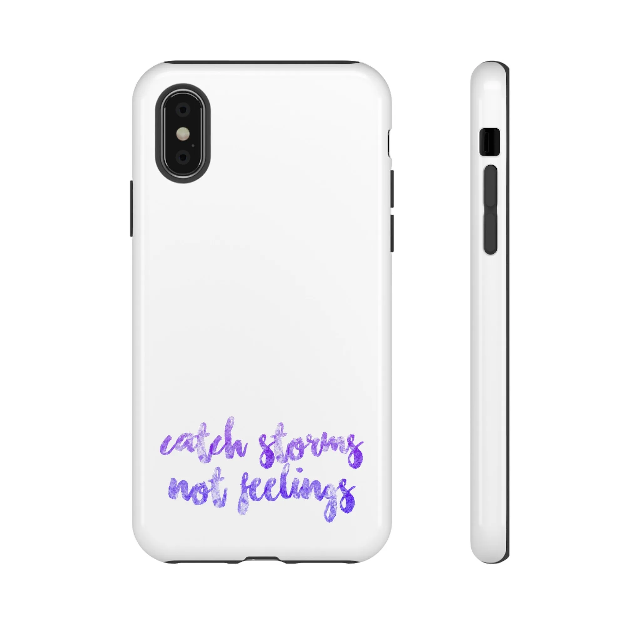 Catch Storms, Not Feelings Tough Phone Case