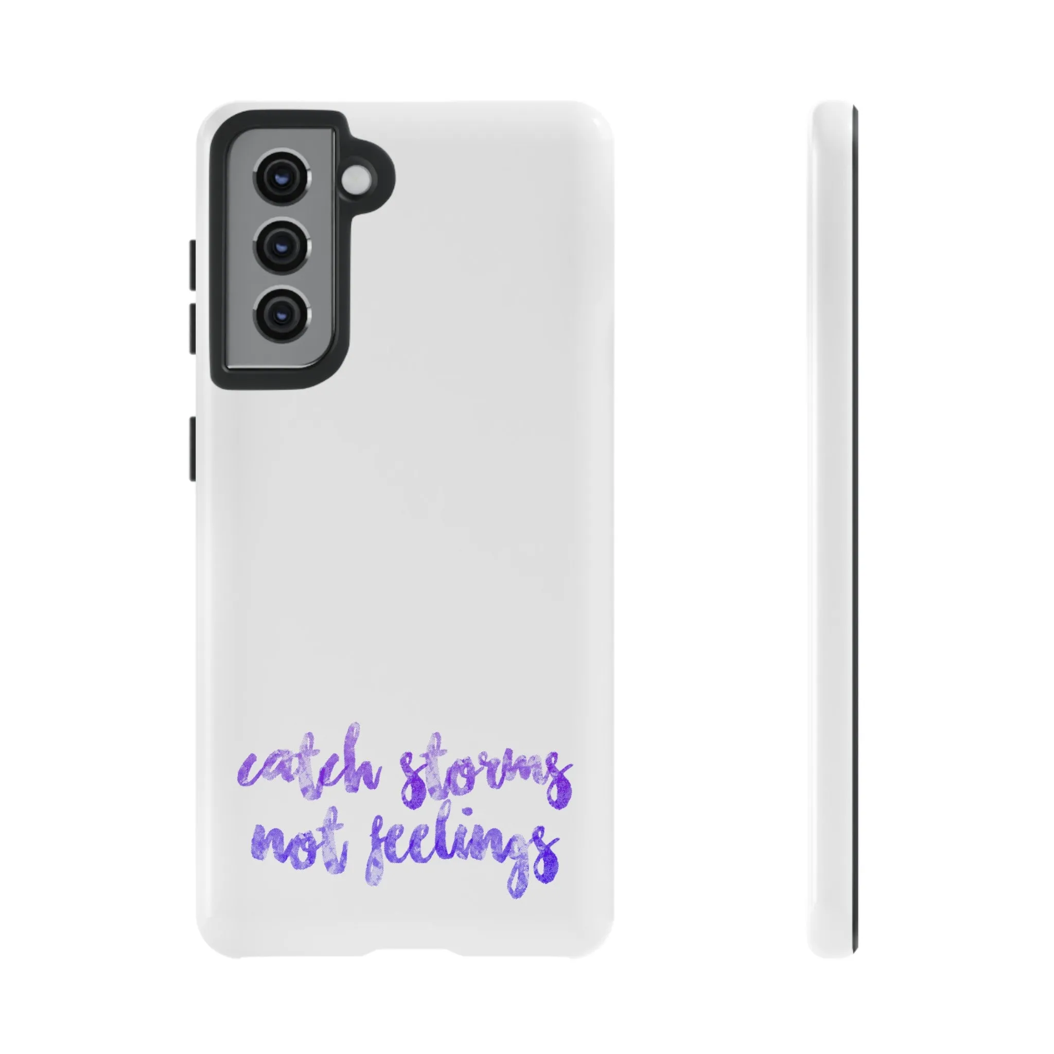 Catch Storms, Not Feelings Tough Phone Case