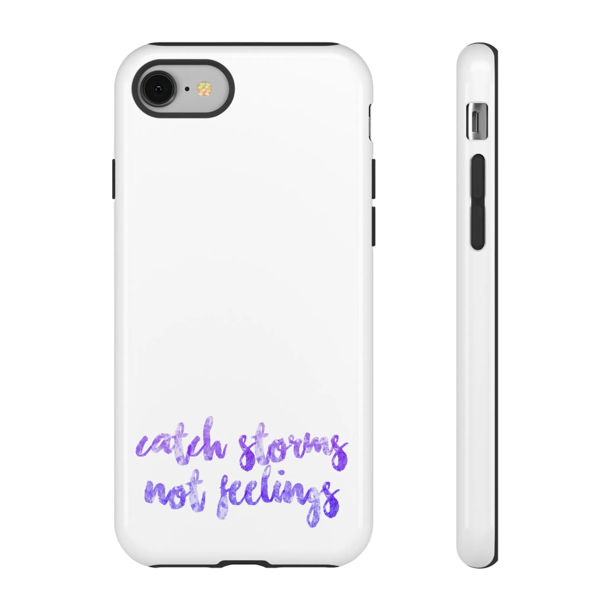Catch Storms, Not Feelings Tough Phone Case