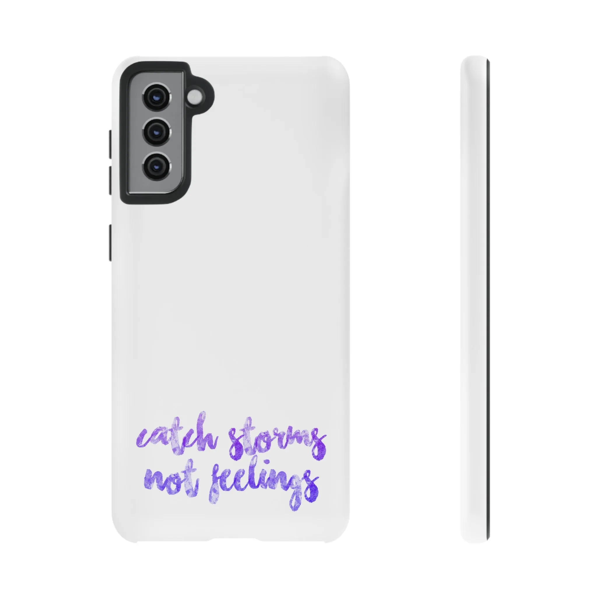 Catch Storms, Not Feelings Tough Phone Case