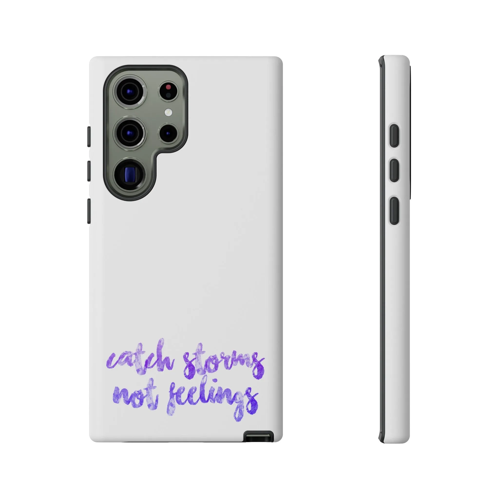 Catch Storms, Not Feelings Tough Phone Case