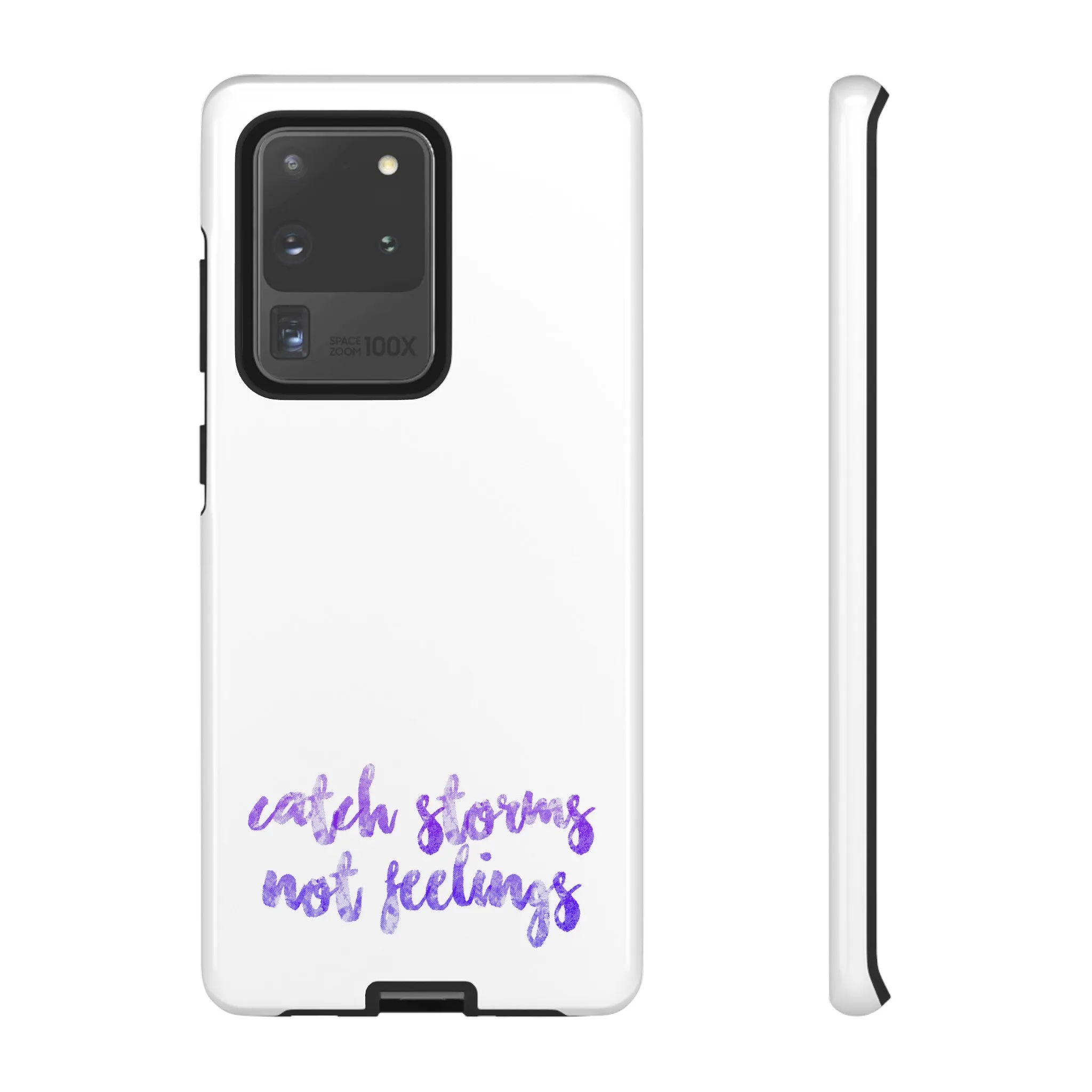 Catch Storms, Not Feelings Tough Phone Case