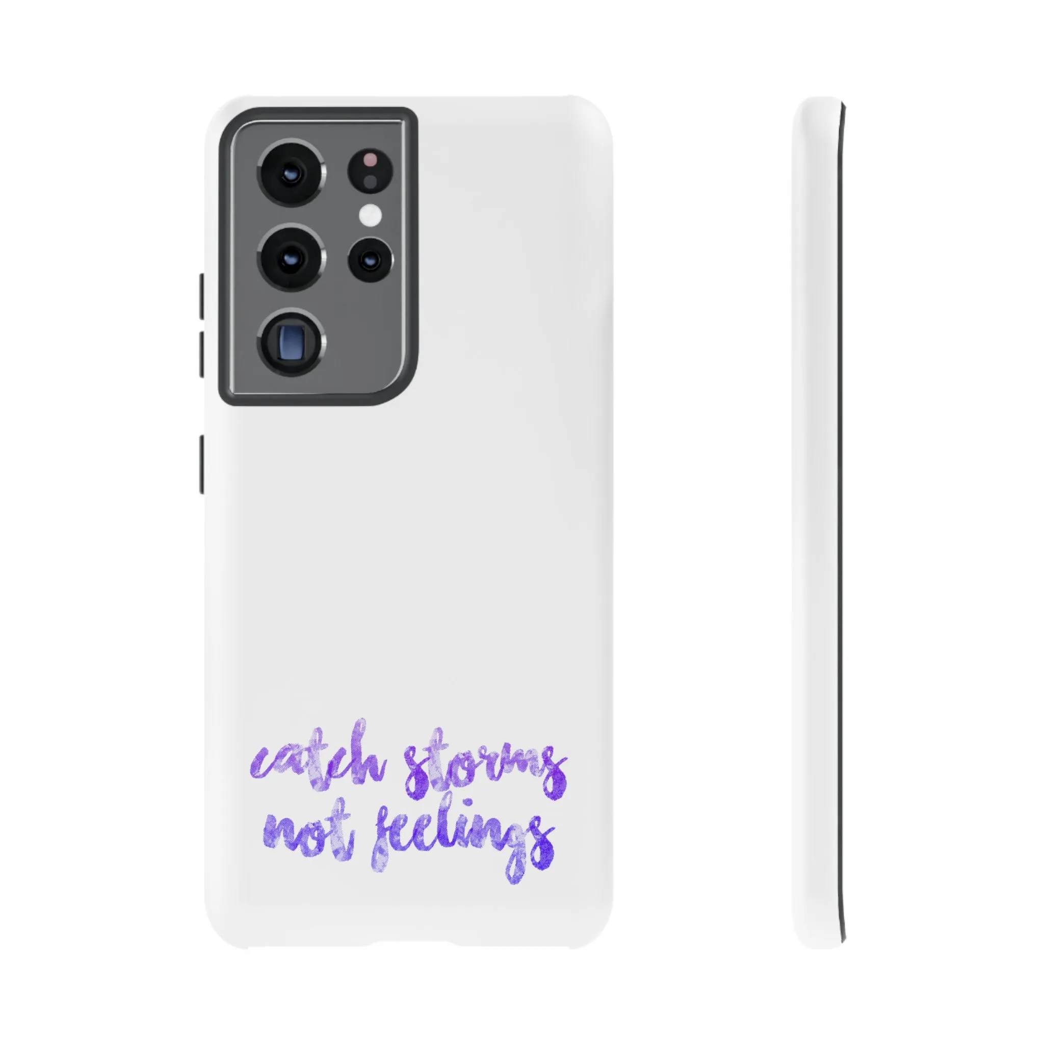 Catch Storms, Not Feelings Tough Phone Case