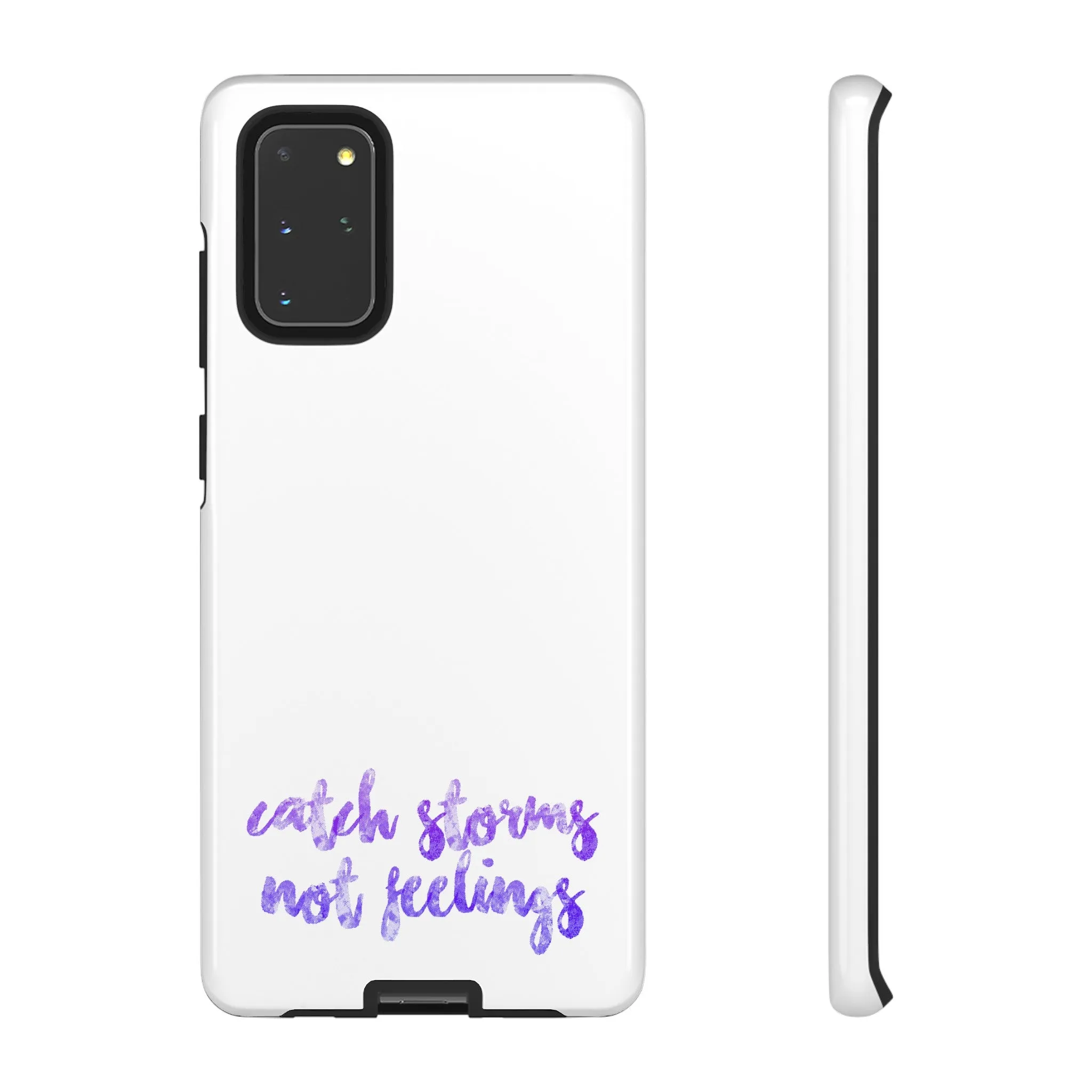 Catch Storms, Not Feelings Tough Phone Case