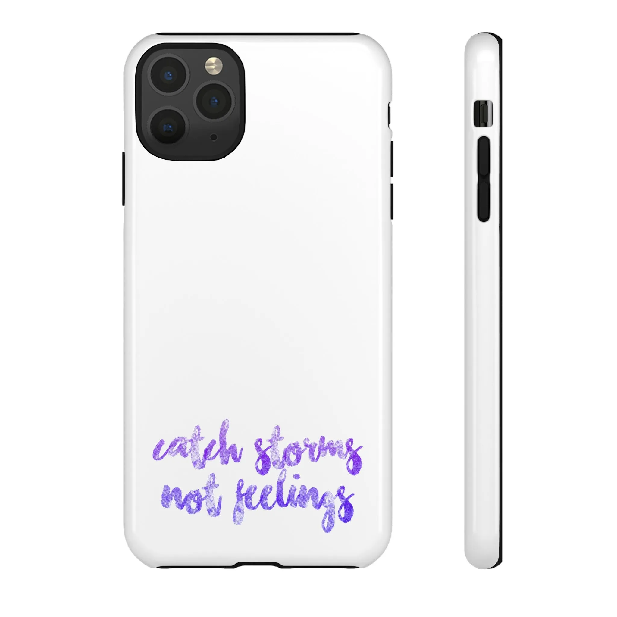 Catch Storms, Not Feelings Tough Phone Case