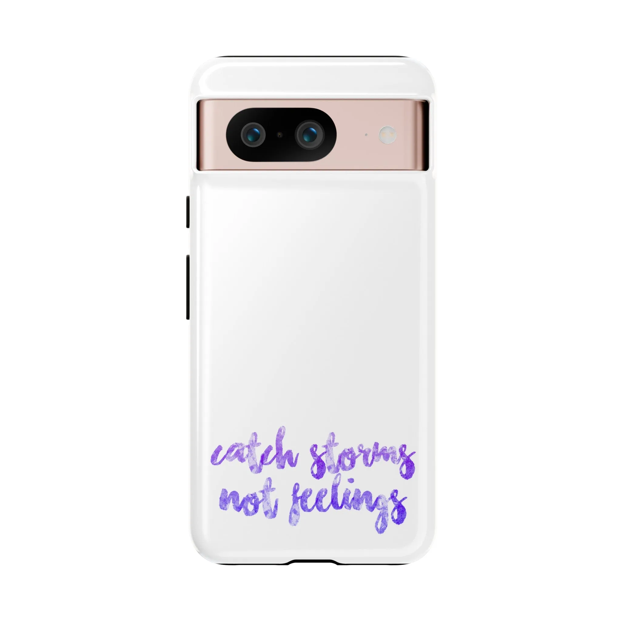 Catch Storms, Not Feelings Tough Phone Case
