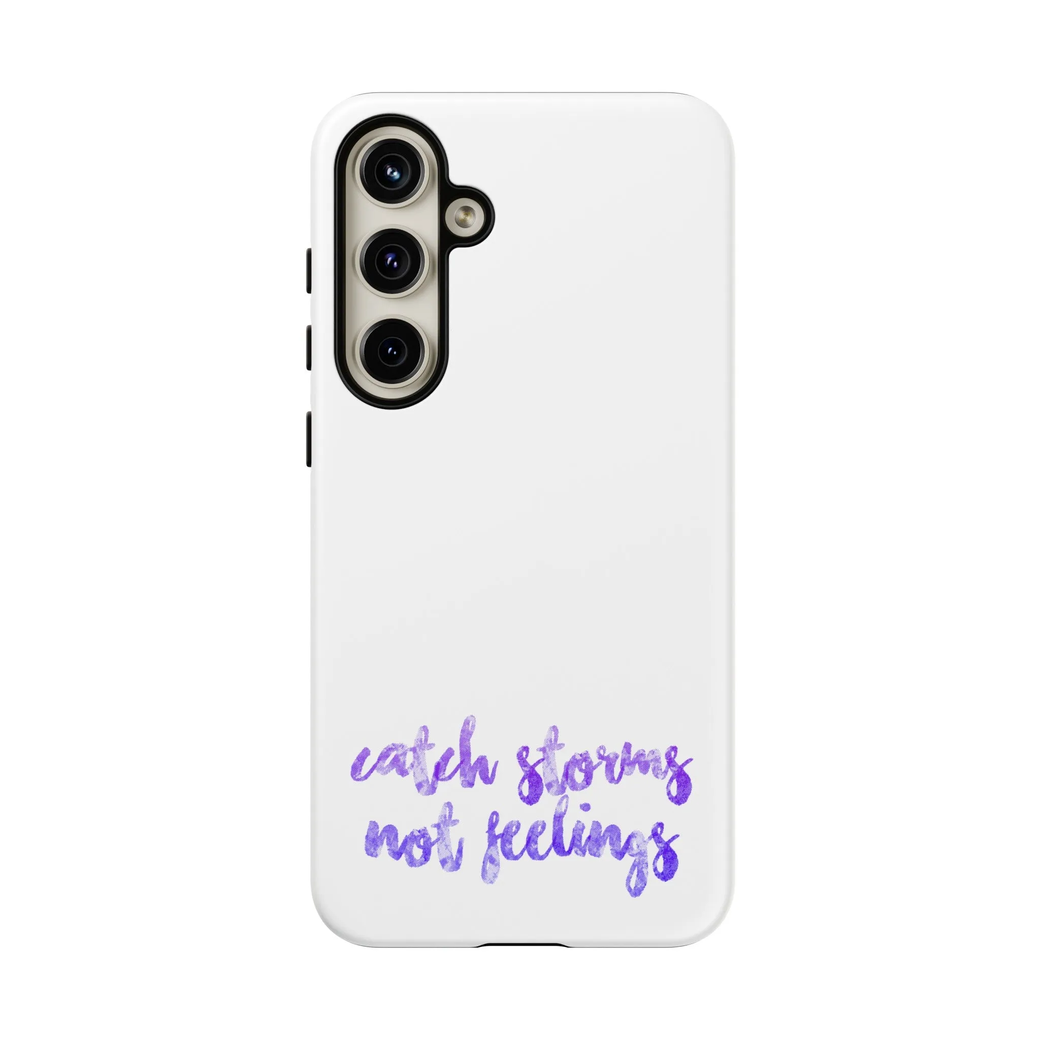 Catch Storms, Not Feelings Tough Phone Case