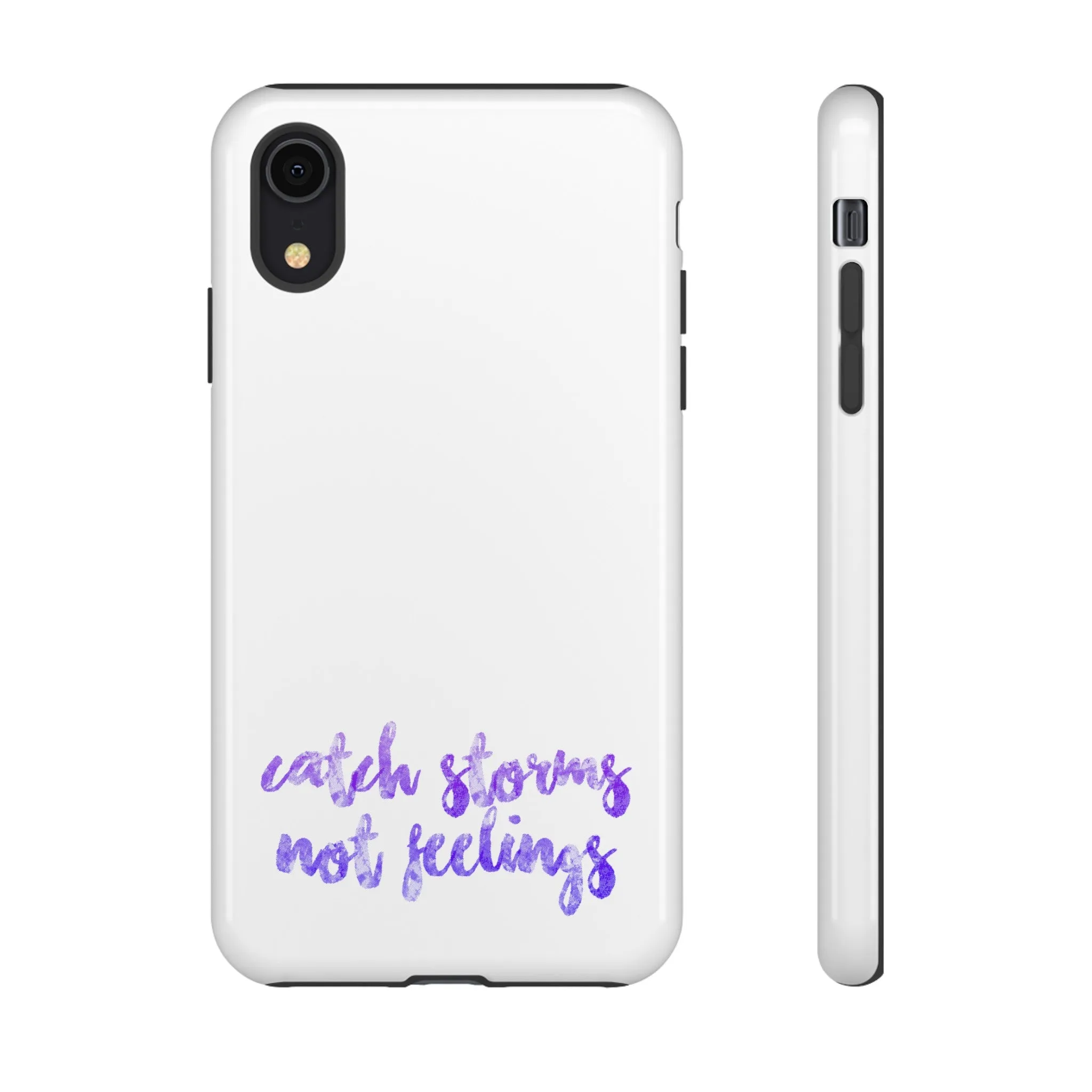 Catch Storms, Not Feelings Tough Phone Case