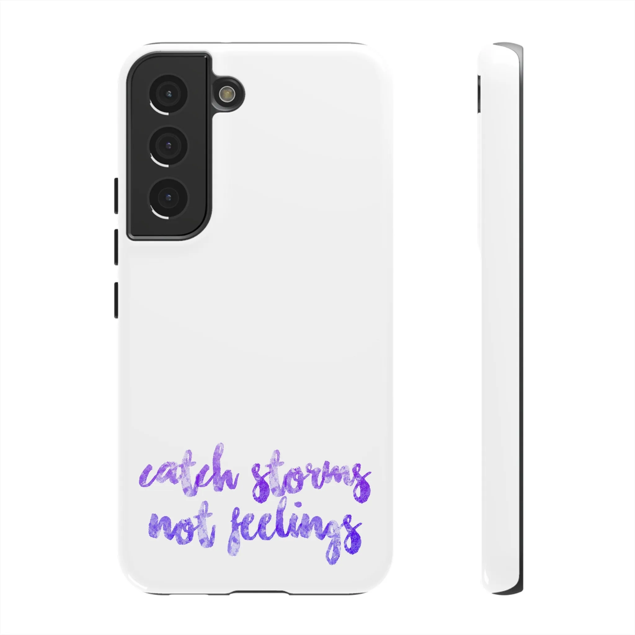 Catch Storms, Not Feelings Tough Phone Case