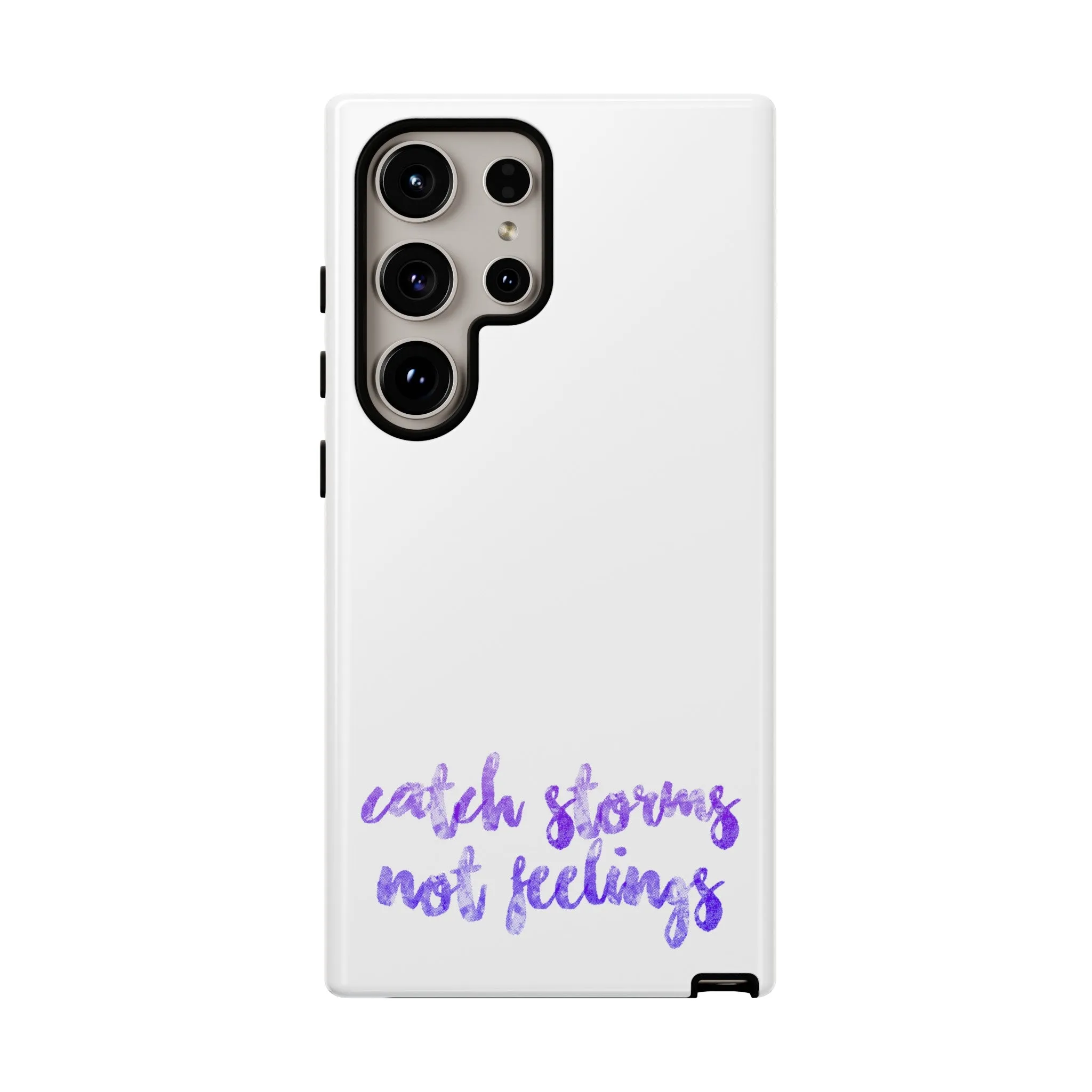 Catch Storms, Not Feelings Tough Phone Case