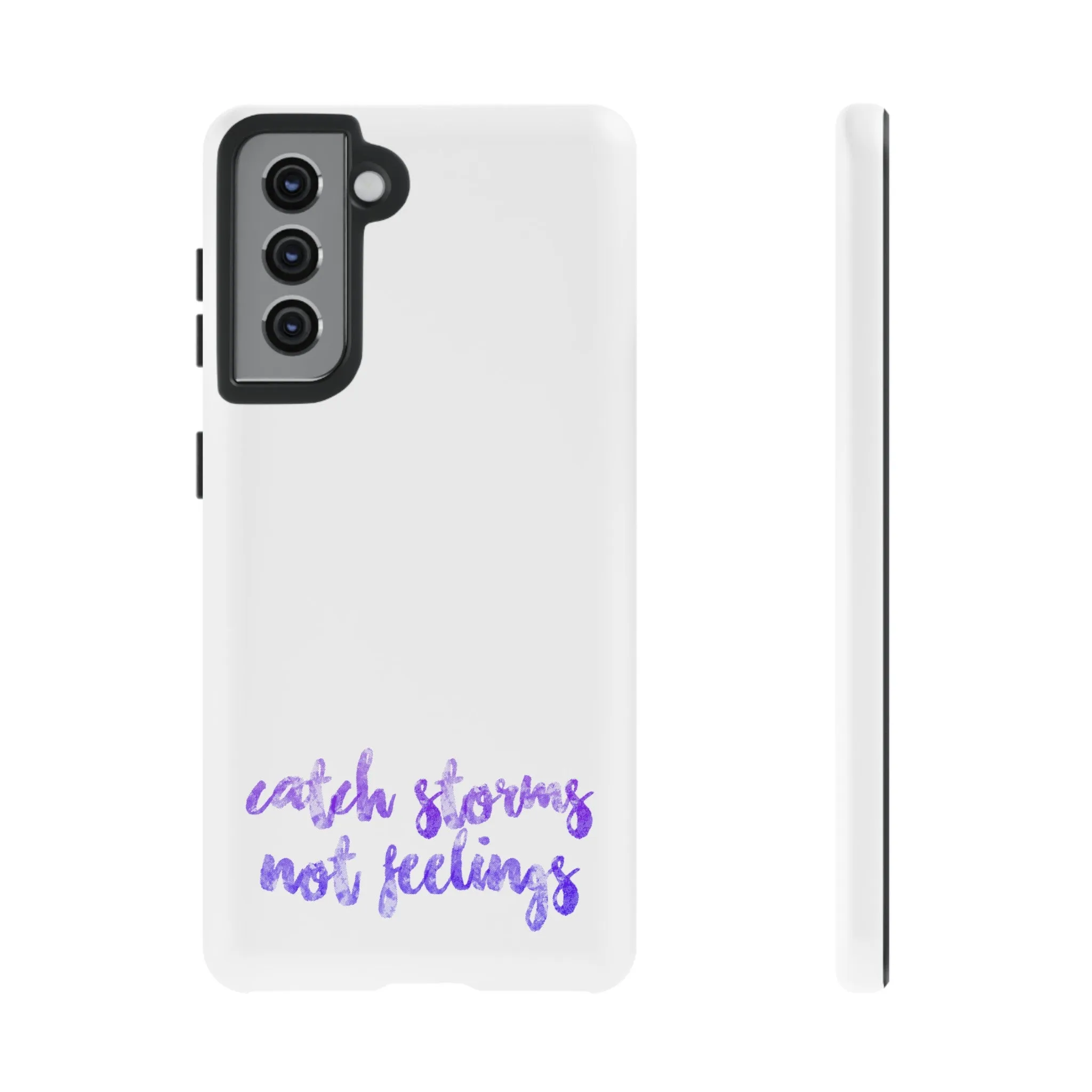 Catch Storms, Not Feelings Tough Phone Case