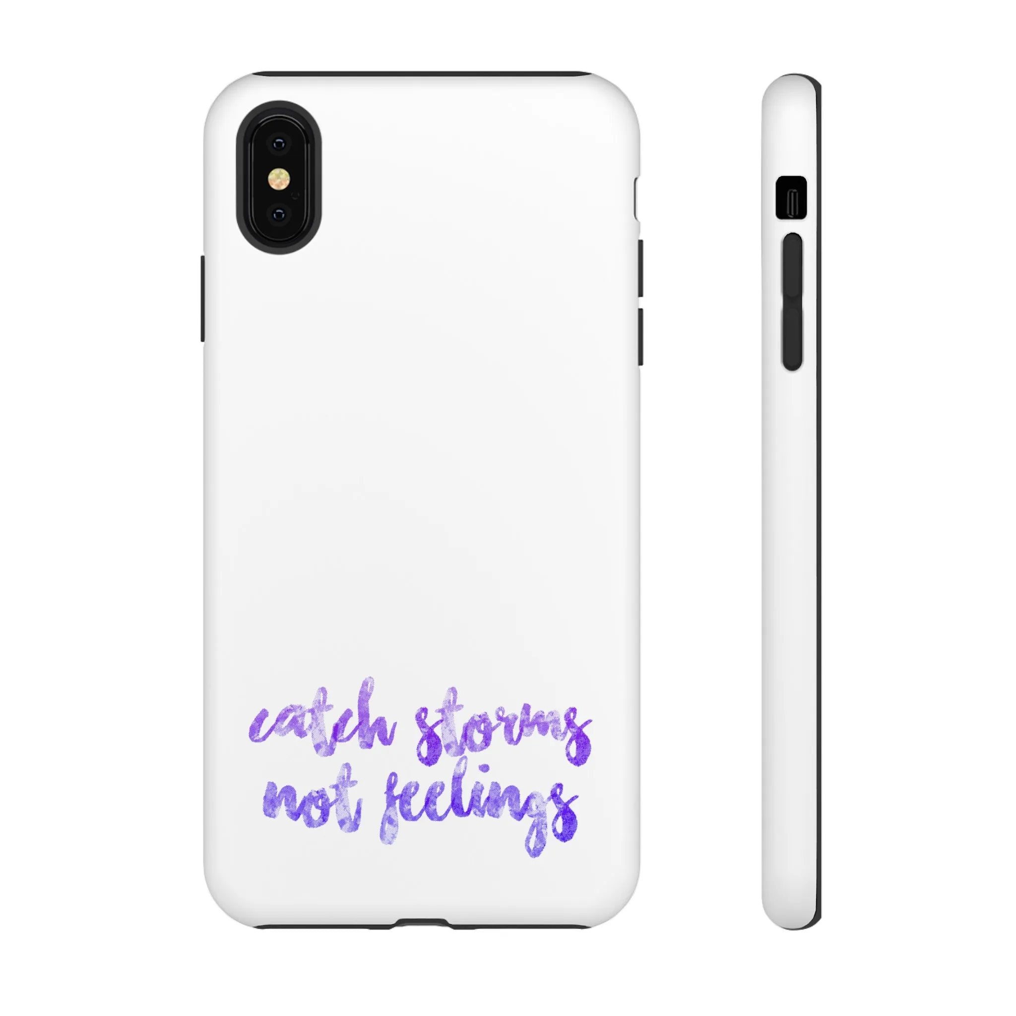 Catch Storms, Not Feelings Tough Phone Case