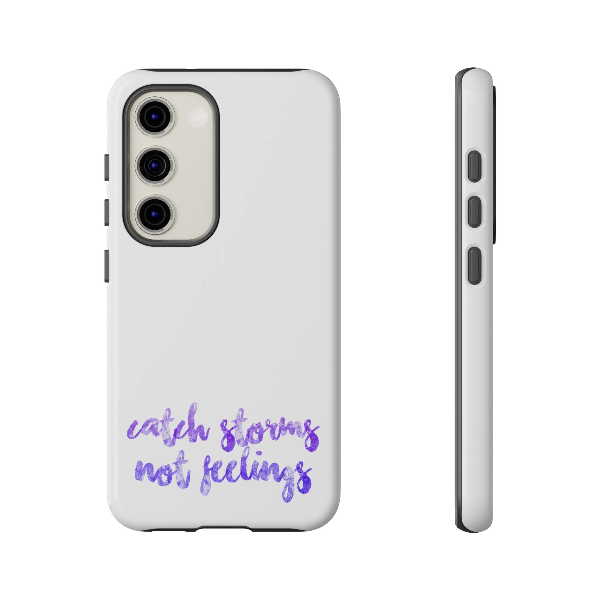 Catch Storms, Not Feelings Tough Phone Case