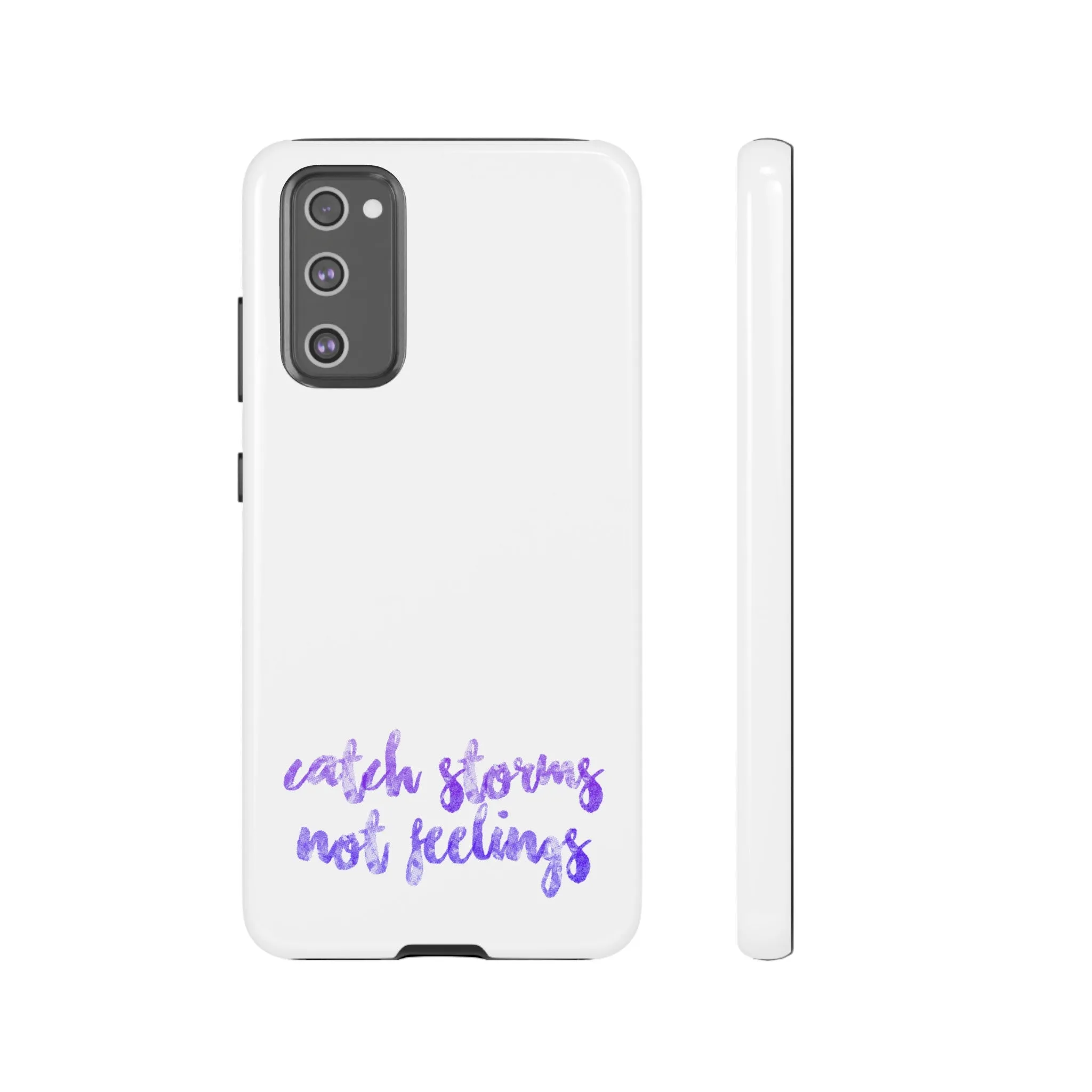 Catch Storms, Not Feelings Tough Phone Case