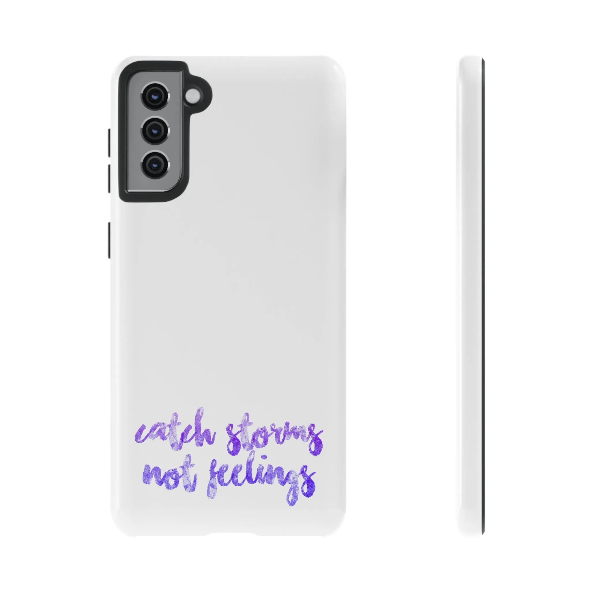 Catch Storms, Not Feelings Tough Phone Case