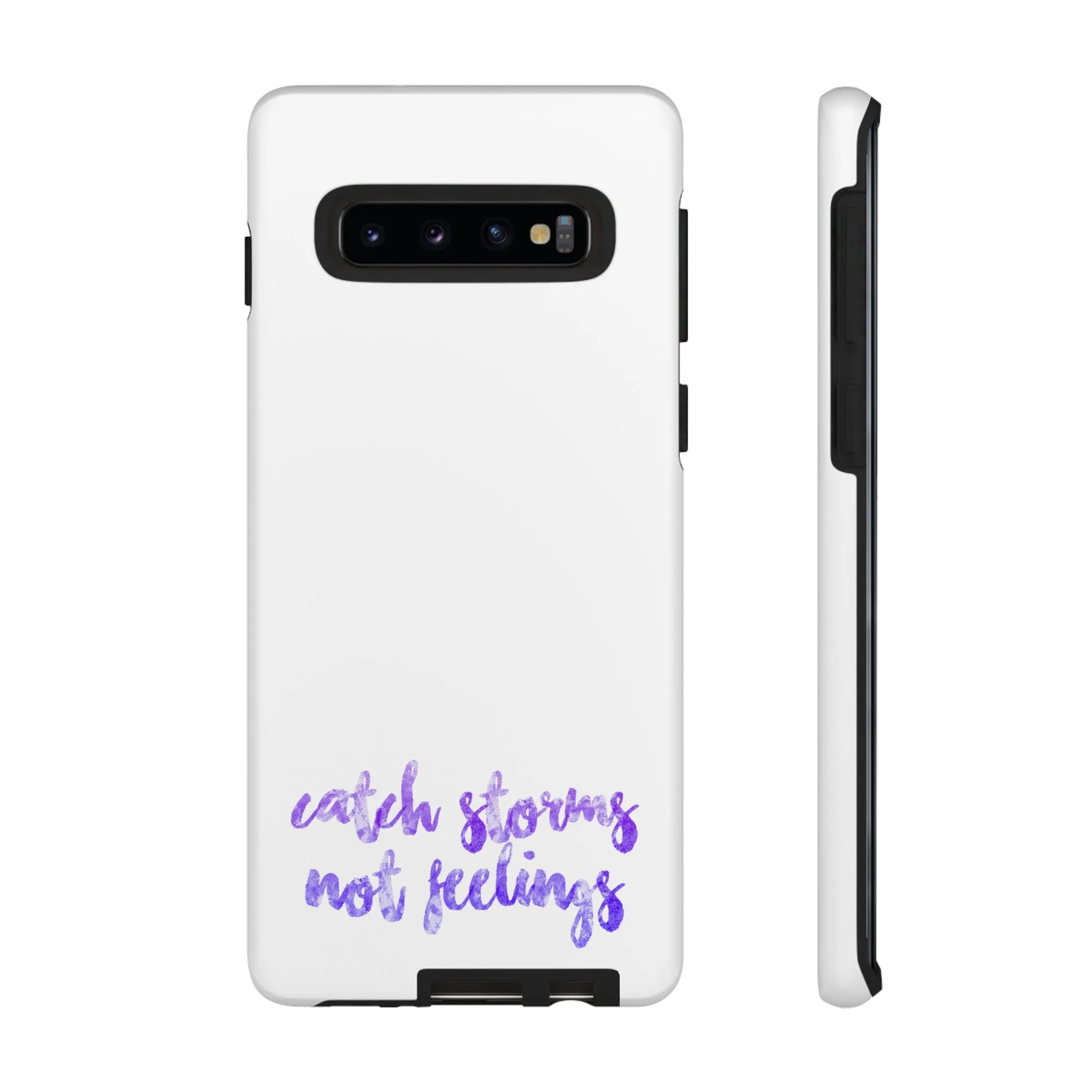 Catch Storms, Not Feelings Tough Phone Case